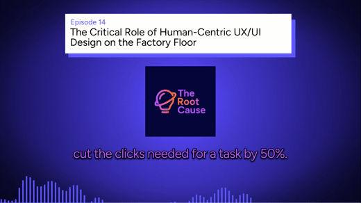 The Root Cause Podcast - Modern UX/UI in Manufacturing – How Human-Centric Design Boosts Efficiency and Reduces Errors