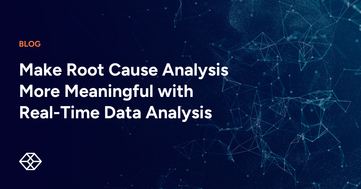 How Advanced Analytics Is Transforming Root Cause Analysis